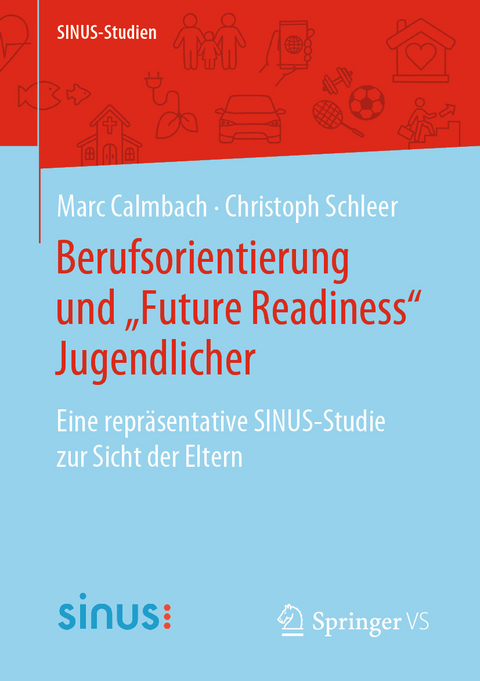 Berufsorientierung und „Future Readiness“ Jugendlicher - Marc Calmbach, Christoph Schleer