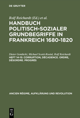 Handbuch politisch-sozialer Grundbegriffe in Frankreich 1680-1820 / Corruption, Décadence. Ordre, Désordre. Progrès - Dieter Gembicki, Michael Scotti-Rosinl, Rolf Reichardt