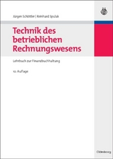 Technik des betrieblichen Rechnungswesens - Schöttler, Jürgen; Spulak, Reinhard