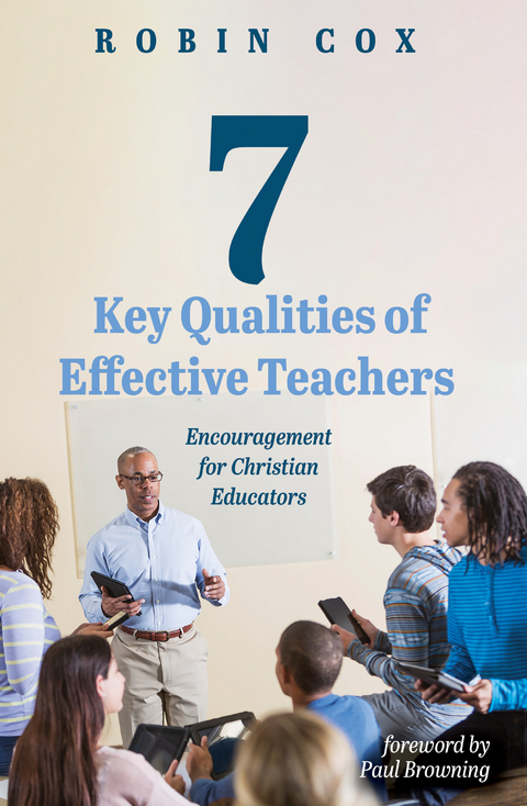 7 Key Qualities of Effective Teachers -  Robin Cox