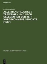 Allerhandt Lustige / Trawrige / vnd nach gelegenheit der Zeit vorgekommene Gedichte (1637) - Christian Brehme