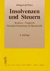 Insolvenzen und Steuern - Bringewat, Bernd; Waza, Thomas