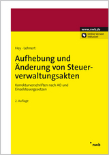 Aufhebung und Änderung von Steuerverwaltungsakten - Uta Hey, Christian Lehnert