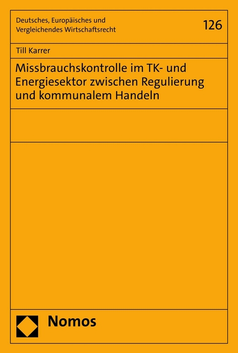 Missbrauchskontrolle im TK- und Energiesektor zwischen Regulierung und kommunalem Handeln - Till Karrer