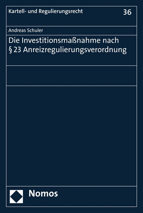 Die Investitionsmaßnahme nach § 23 Anreizregulierungsverordnung - Andreas Schuler