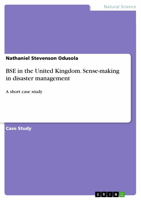 BSE in the United Kingdom. Sense-making in disaster management - Nathaniel Stevenson Odusola