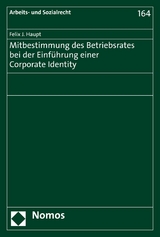 Mitbestimmung des Betriebsrates bei der Einführung einer Corporate Identity - Felix J. Haupt