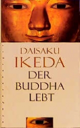 Der Buddha lebt - Daisaku Ikeda