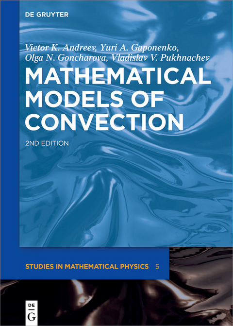 Mathematical Models of Convection - Victor K. Andreev, Yuri A. Gaponenko, Olga N. Goncharova, Vladislav V. Pukhnachev