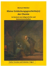 Entdeckungsgeschichte(n) der Chemie - Michael Wächter