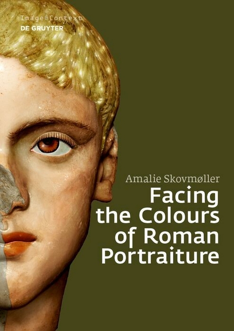 Facing the Colours of Roman Portraiture - Amalie Skovmøller