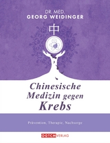 Chinesische Medizin gegen Krebs - Georg Weidinger