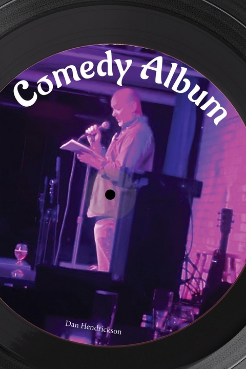 Comedy Album -  Dan Hendrickson