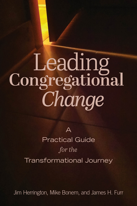 Leading Congregational Change -  Mike Bonem,  James  H. Furr,  Jim Herrington