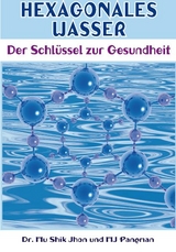 Hexagonales Wasser - Mu Shik Jhon, M J Pangman