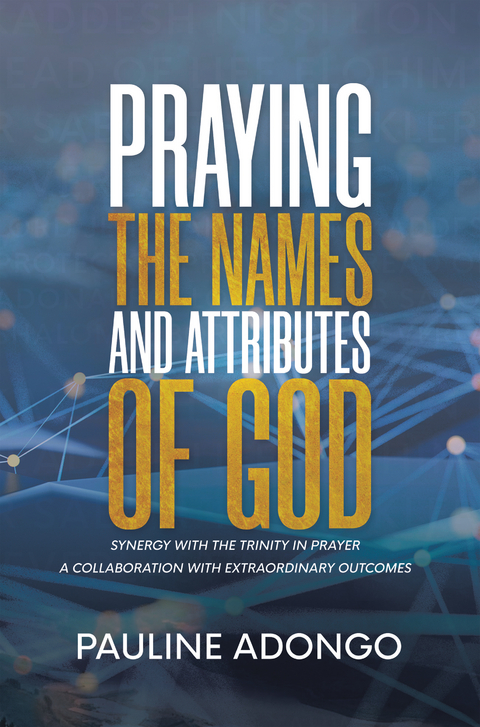 Praying the Names and Attributes of God -  Pauline Adongo