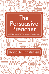 Persuasive Preacher -  David A. Christensen