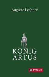 König Artus - Auguste Lechner