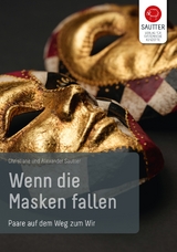 Wenn die Masken fallen - Christiane Sautter, Alexander Sautter