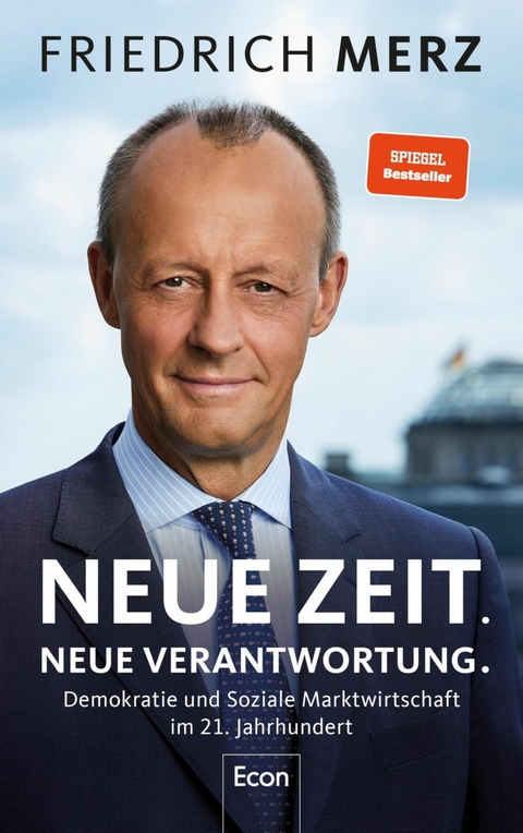 Neue Zeit. Neue Verantwortung. -  Friedrich Merz