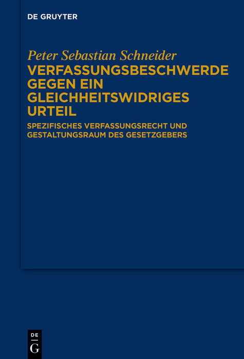 Verfassungsbeschwerde gegen ein gleichheitswidriges Urteil - Peter Sebastian Schneider