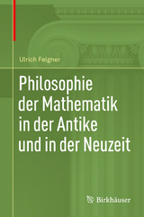 Philosophie der Mathematik in der Antike und in der Neuzeit - Ulrich Felgner