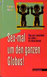 Sex-mal um den ganzen Globus - Robert Mohr