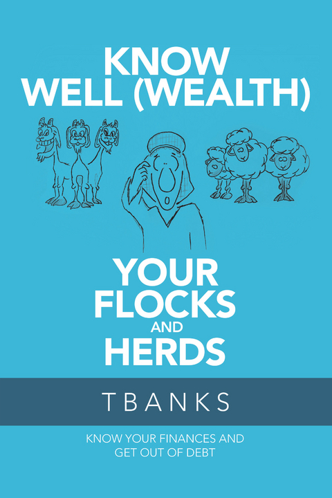 Know Well (Wealth) Your Flocks and Herds -  TBanks