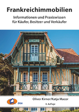 Frankreichimmobilien - Oliver Kirner, Katja Macor