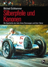 Silberpfeile und Kanonen - Michael Eichhammer