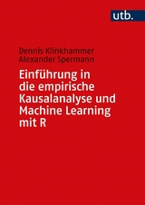 Einführung in die empirische Kausalanalyse und Machine Learning mit R - Dennis Klinkhammer, Alexander Spermann