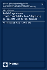 Rechtsfragen einer "Dual Consolidated Loss"-Regelung de lege lata und de lege ferenda - Mark Lohmann