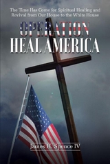 Operation Heal America -  James H. Spence