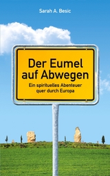 Der Eumel auf Abwegen - Sarah A. Besic