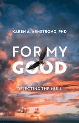 For My Good -  Karen A. Armstrong