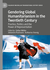 Gendering Global Humanitarianism in the Twentieth Century - 