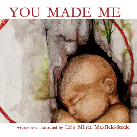 You Made Me -  Erin Minta Maxfield-Steele