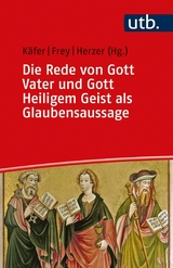 Die Rede von Gott Vater und Gott Heiligem Geist als Glaubensaussage - 