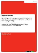 Muster der Konfliktlösung in der rot-grünen Bundesregierung -  Christian Neusser