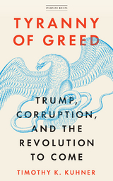 Tyranny of Greed - Timothy K. Kuhner