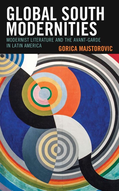 Global South Modernities -  Gorica Majstorovic