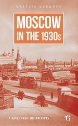 Moscow in the 1930s - Natalia Gromova