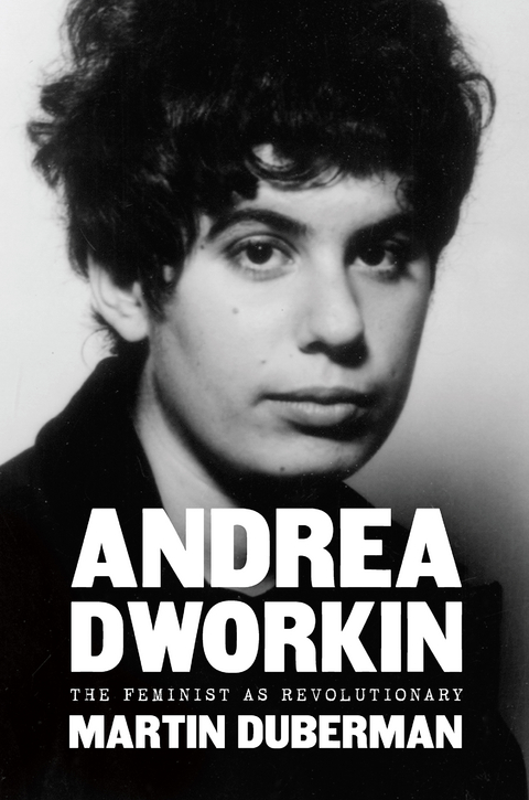 Andrea Dworkin -  Martin Duberman