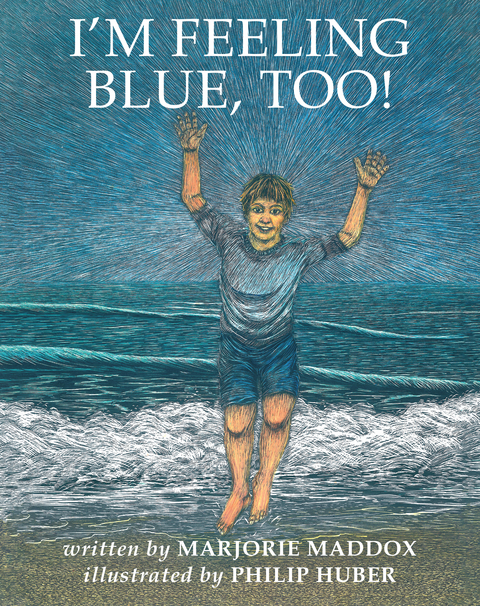 I’m Feeling Blue, Too! - Marjorie Maddox