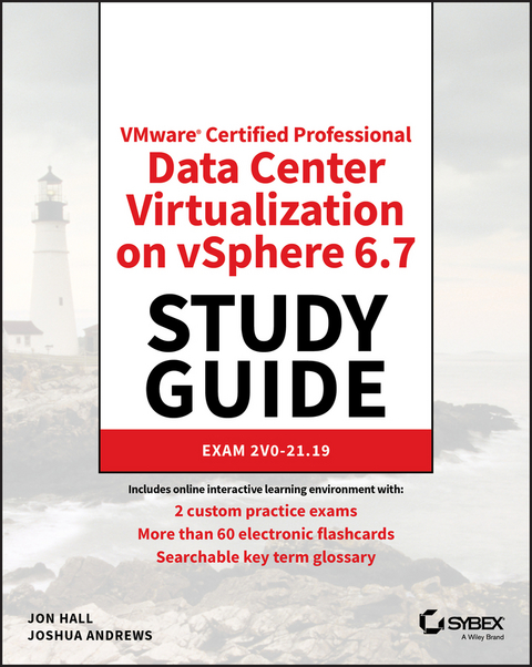 VMware Certified Professional Data Center Virtualization on vSphere 6.7 Study Guide - Jon Hall, Joshua Andrews