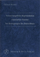 Verzerrungsfreie Reproduktion räumlicher Szenen bei Bewegungen des Betrachters - Detlef Runde