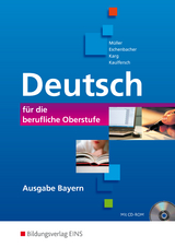 Deutsch für die berufliche Oberstufe - Ausgabe Bayern - Monika Müller, Walter Eschenbacher, Helmut Karg, Siegfried Kaulfersch