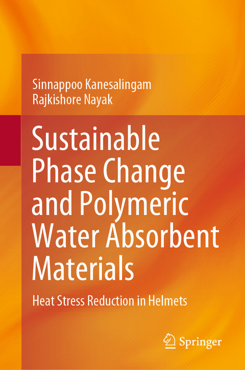 Sustainable Phase Change and Polymeric Water Absorbent Materials - Sinnappoo Kanesalingam, Rajkishore Nayak