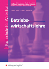 Betriebswirtschaftslehre - Gisela Anger, Arndt Beiderwieden, Andreas Blank, Susanne Bosse-Plois, Gerd Breidbach, Renate Hartenstein, Werner Pepels, Ulrich Porschen, Elvira Pürling, Karl Heinrich Schneider, Sylvia Wimmershoff