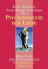 Psychoanalyse der Liebe - Höhfeld, Kurt; Schlösser, Anne-Marie